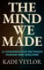 The Mind We Made