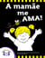 A mamãe me ama