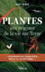 Plantes - Aux origines de la vie sur Terre