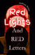 Red Lights and Red Letters