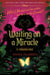 Waiting on a Miracle - A Twisted Tale