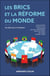 Les BRICS et la réforme du monde - Un défi pour l'Occident