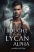Bought by the Lycan Alpha - A Dark Second-Chance Werewolf Romance, #1