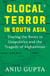 Glocal Terror in South Asia - Tracing the Roots in Geopolitics and the Tragedy of Afghanistan