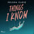 Things I Know: A deeply moving YA novel about mental illness and recovery