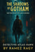 The Shadows of Gotham: Detective Atlas Hawke - Detective Atlas Hawke Thrillers