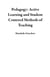Pedagogy: Active Learning and Student Centered Methods of Teaching