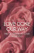 Love Done Our Way: The Courage to Love Honestly