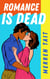 Romance is Dead: A laugh-out-loud friends-to-lovers romantic comedy - Britlandia, #2