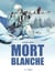 Mort Blanche - Tome 1 - Mort Blanche