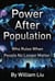 Power After Population:Who Rules When People No Longer Matter