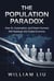 The Population Paradox : How AI, Automation, and Fewer Humans Will Redesign the Global Economy