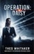 Operation: Daisy - The Operation Protocol Series, #1