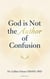 God Is Not the Author of Confusion