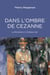 Dans l'ombre de Cezanne - Grand Prix Littéraire de Provence 2026