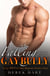 Falling for my Gay Bully: A Gay MM First Time Romance Erotica Story