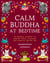 The Calm Buddha at Bedtime - 18 Mindful Stories to Inspire Peace, Calmness, and Empathy Before Bed