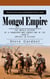 Mongol Empire: The History and Legacy of the Mongol Empire’s Capital (The Untold History of a Conqueror Who Forged One of the Largest Empires in History)
