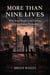 More Than Nine Lives