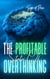 THE PROFITABLE STATE OF OVERTHINKING: How to Make Right Decisions in a State of Overthinking
