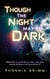 Though the Night May Be Dark