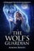 The Wolf's Guardian: A Fated Mates Shifter-Fantasy Romance