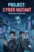 Project: Cyber Mutant