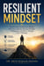 Resilient Mindset - SUCCESS AND TRANSFORMATION, #4