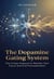 The Dopamine Gating System: The 14-Day Protocol to Reclaim Your Focus and End Procrastination