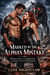Marked by the Alpha’s Mistake: A Ruthless Alpha, a Forbidden Bond, an Enemies-to-Lovers Wolf Romance