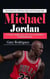 Michael Jordan: The Inside Story of Michael Jordan and the Chicago Bulls (A Unique Insight Into the Career and Mindset of Michael Jordan)