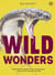 Wild Wonders - Celebrating the planet’s most misunderstood, unloved and overlooked animals