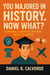 You Majored in History. Now What? Turning a History Degree into a Career