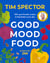 Good Mood Food - 100+ gut friendly recipes to feel better every day from the Sunday Times bestselling author of Food for Life