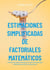 Estimaciones simplificadas de factoriales  matemáticos - Primicia mundial: Fórmula para estimar facultades matemáticas incluso muy grandes