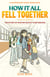 How It All Fell Together - The Friends Who Stayed Series, #1