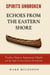 Echoes from the Eastern Shore: Twelve Native American Chiefs and the Fight for the Atlantic Homelands - Spirits Unbroken, #1