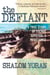 The Defiant - A True Story of Escape, Survival & Resistance
