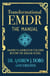Transformational EMDR: The Manual: Shapiro’s Aspiration for EMDR Beyond the Disease Model