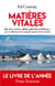 Matières vitales - Les six éléments sur lesquels repose notre monde