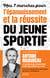 Mes 7 marches pour l'épanouissement et la réussite du jeune sportif