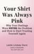 Your Shirt Was Always Pink