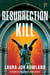 Resurrection Kill - A Novel