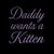 Daddy Wants a Kitten