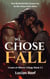 We Chose the Fall: The World Did Not Choose Us. So We Chose Each Other. - Crown of Silence Trilogy, #3