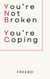 You’re Not Broken—You’re Coping