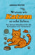 Warum wir Katzen so sehr lieben - Ein kleines Handbuch für alle Katzenfans und -bedienstete