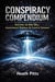 Conspiracy Compendium - Secrets in the Sky, Government Shadows & Control Systems - Conspiracy Compendium, #1