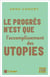 Le progrès n’est que l’accomplissement des utopies