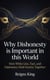 Why Dishonesty is Important in this World : How White Lies, Tact, and Diplomacy Hold Society Together